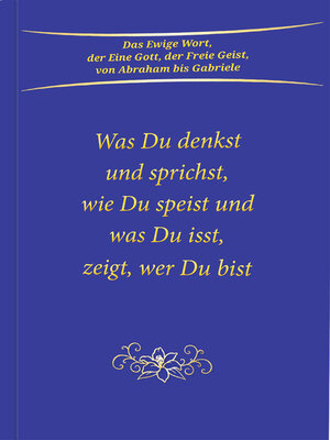 cover image of Was du denkst und sprichst, wie du speist und was du isst, zeigt wer du bist